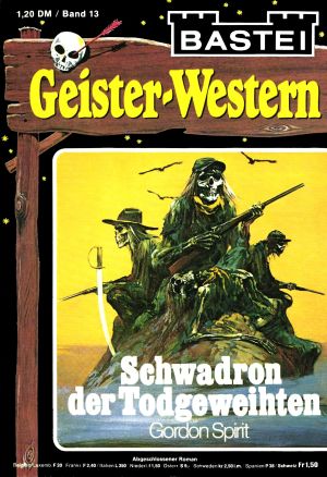 [Geister-Western 13] • Schwadron der Todgeweihten